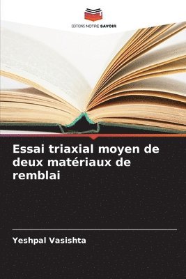 Essai triaxial moyen de deux matériaux de remblai