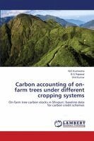 N K Kushwaha, B S Rajawat, Vinit Kumar - Carbon accounting of on-farm trees under different cropping systems, Häftad