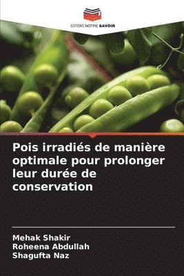 Mehak Shakir, Roheena Abdullah, Shagufta Naz - Pois irradiés de manière optimale pour prolonger leur durée de conservation, Häftad