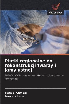 P¿atki regionalne do rekonstrukcji twarzy i jamy ustnej