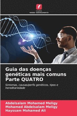 Abdelsalam Mohamed Meligy, Mohamed Abdelsalam Meligy, Hayssam Mohamed Ali - Guia das doenças genéticas mais comuns Parte QUATRO, Häftad