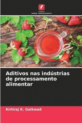 Aditivos nas indústrias de processamento alimentar