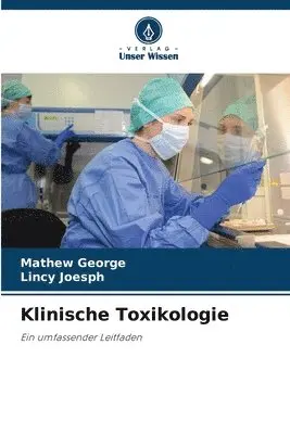 Mathew George, Lincy Joesph - Klinische Toxikologie, Häftad. Tillgänglighet: Lägg i varukorg