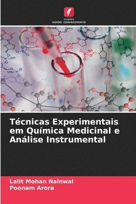 Lalit Mohan Nainwal, Poonam Arora - Técnicas Experimentais em Química Medicinal e Análise Instrumental, Häftad