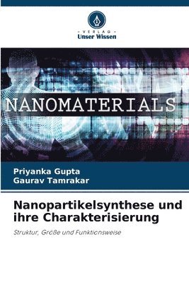 Priyanka Gupta, Gaurav Tamrakar - Nanopartikelsynthese und ihre Charakterisierung, Häftad
