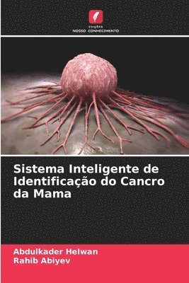 Abdulkader Helwan, Rahib Abiyev - Sistema Inteligente de Identificação do Cancro da Mama, Häftad