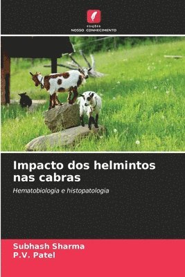 Subhash Sharma, P V Patel, P. V. Patel, P.V. Patel - Impacto dos helmintos nas cabras, Häftad