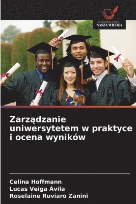 Celina Hoffmann, Lucas Veiga Ávila, Roselaine Ruviaro Zanini - Zarządzanie uniwersytetem w praktyce i ocena wyników, Häftad