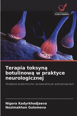 Terapia toksyną botulinową w praktyce neurologicznej