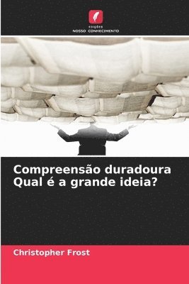 Compreensão duradoura Qual é a grande ideia?