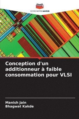 Manish Jain, Bhagwat Kakde - Conception d'un additionneur à faible consommation pour VLSI, Häftad