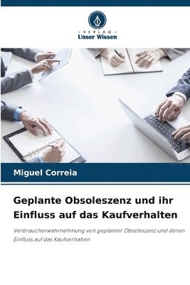 Geplante Obsoleszenz und ihr Einfluss auf das Kaufverhalten