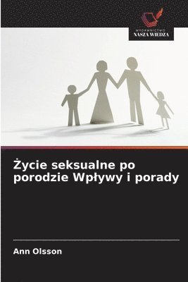 Życie seksualne po porodzie Wplywy i porady