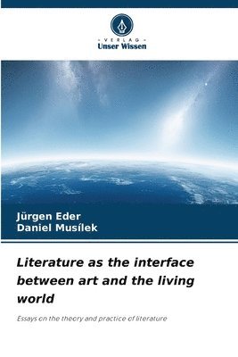 Literature as the interface between art and the living world