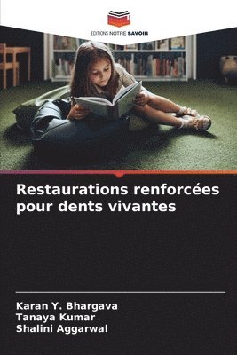 Restaurations renforcées pour dents vivantes