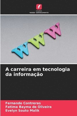 Fernando Contreras, Fatima Bayma de Oliveira, Evelyn Souto Malik - A carreira em tecnologia da informação, Häftad