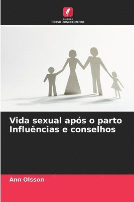 Vida sexual após o parto Influências e conselhos