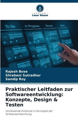 Rajesh Bose, Shrabani Sutradhar, Sandip Roy - Praktischer Leitfaden zur Softwareentwicklung, Häftad