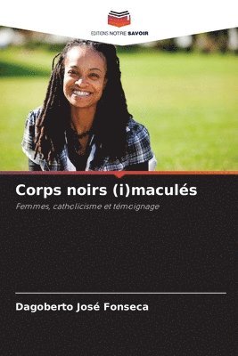 Dagoberto José Fonseca, Dagoberto José - Corps noirs (i)maculés, Häftad
