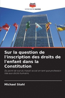 Sur la question de l'inscription des droits de l'enfant dans la Constitution