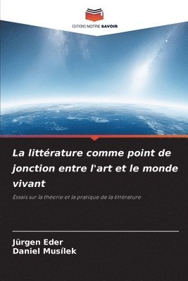 littérature comme point de jonction entre l'art et le monde vivant