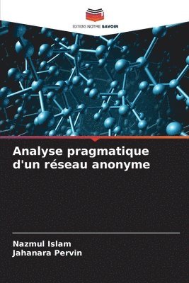 Analyse pragmatique d'un réseau anonyme