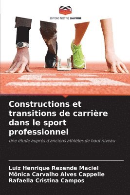Luiz Henrique Rezende Maciel, Mônica Carvalho Alves Cappelle, Rafaella Cristina Campos - Constructions et transitions de carrière dans le sport professionnel, Häftad