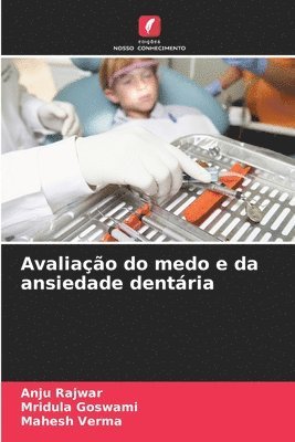 Avaliação do medo e da ansiedade dentária
