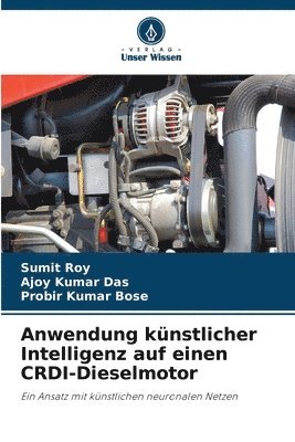 Sumit Roy, Ajoy Kumar Das, Probir Kumar Bose - Anwendung künstlicher Intelligenz auf einen CRDI-Dieselmotor, Häftad