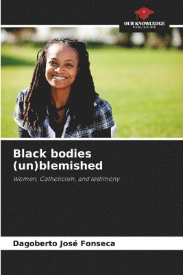 Dagoberto José Fonseca, Dagoberto José - Black bodies (un)blemished, Häftad