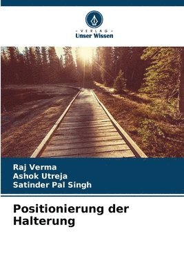 Raj Verma, Ashok Utreja, Satinder Pal Singh - Positionierung der Halterung, Häftad