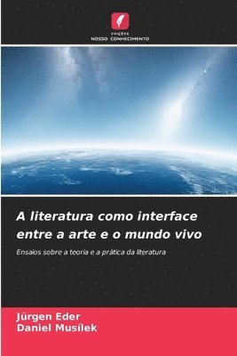 A literatura como interface entre a arte e o mundo vivo