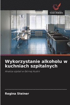 Wykorzystanie alkoholu w kuchniach szpitalnych