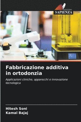 Fabbricazione additiva in ortodonzia