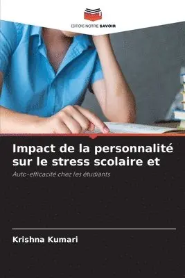 Krishna Kumari - Impact de la personnalité sur le stress scolaire et, Häftad. Tillgänglighet: Lägg i varukorg
