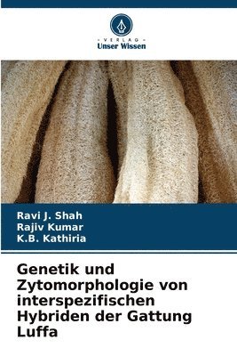 Genetik und Zytomorphologie von interspezifischen Hybriden der Gattung Luffa