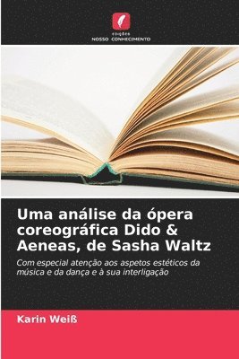 Uma análise da ópera coreográfica Dido & Aeneas, de Sasha Waltz