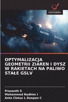 Optymalizacja Geometrii Ziaren I Dysz W Rakietach Na Paliwo Stale Gslv