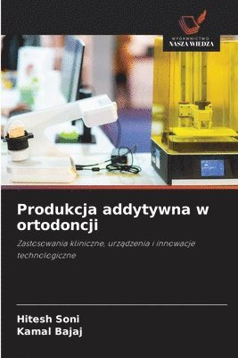 Produkcja addytywna w ortodoncji