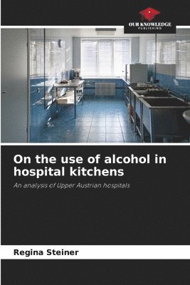 On the use of alcohol in hospital kitchens