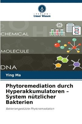 Ying Ma - Phytoremediation durch Hyperakkumulatoren - System nützlicher Bakterien, Häftad