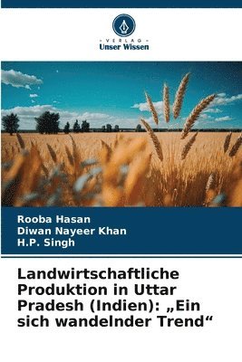 Rooba Hasan, Diwan Nayeer Khan, H P Singh, H. P. Singh - Landwirtschaftliche Produktion in Uttar Pradesh (Indien), Häftad