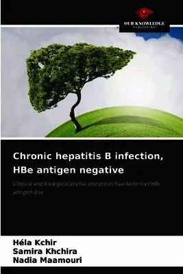 Héla Kchir, Samira Khchira, Nadia Maamouri - Chronic hepatitis B infection, HBe antigen negative, Häftad. Tillgänglighet: Lägg i varukorg