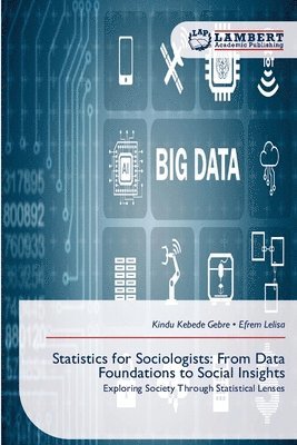 Statistics for Sociologists: From Data Foundations to Social Insights