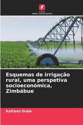 Kaitano Dube - Esquemas de irrigação rural, uma perspetiva socioeconómica, Zimbábue, Häftad