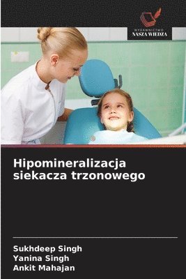 Hipomineralizacja siekacza trzonowego