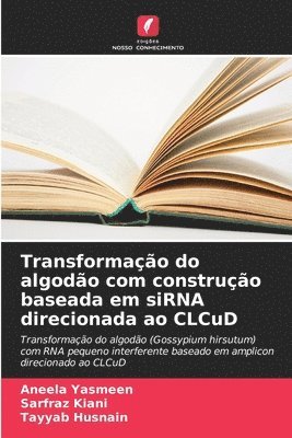 Aneela Yasmeen, Sarfraz Kiani, Tayyab Husnain - Transformação do algodão com construção baseada em siRNA direcionada ao CLCuD, Häftad. Tillgänglighet: Lägg i varukorg