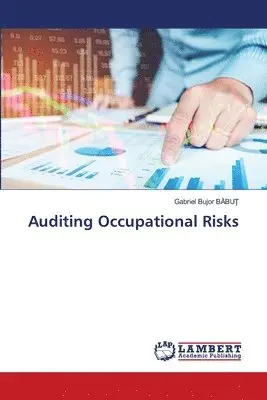 Gabriel Bujor BĂbuȚ - Auditing Occupational Risks, Häftad. Tillgänglighet: Lägg i varukorg