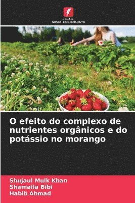 O efeito do complexo de nutrientes orgânicos e do potássio no morango