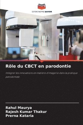 Rahul Maurya, Rajesh Kumar Thakur, Prerna Kataria - Rôle du CBCT en parodontie, Häftad